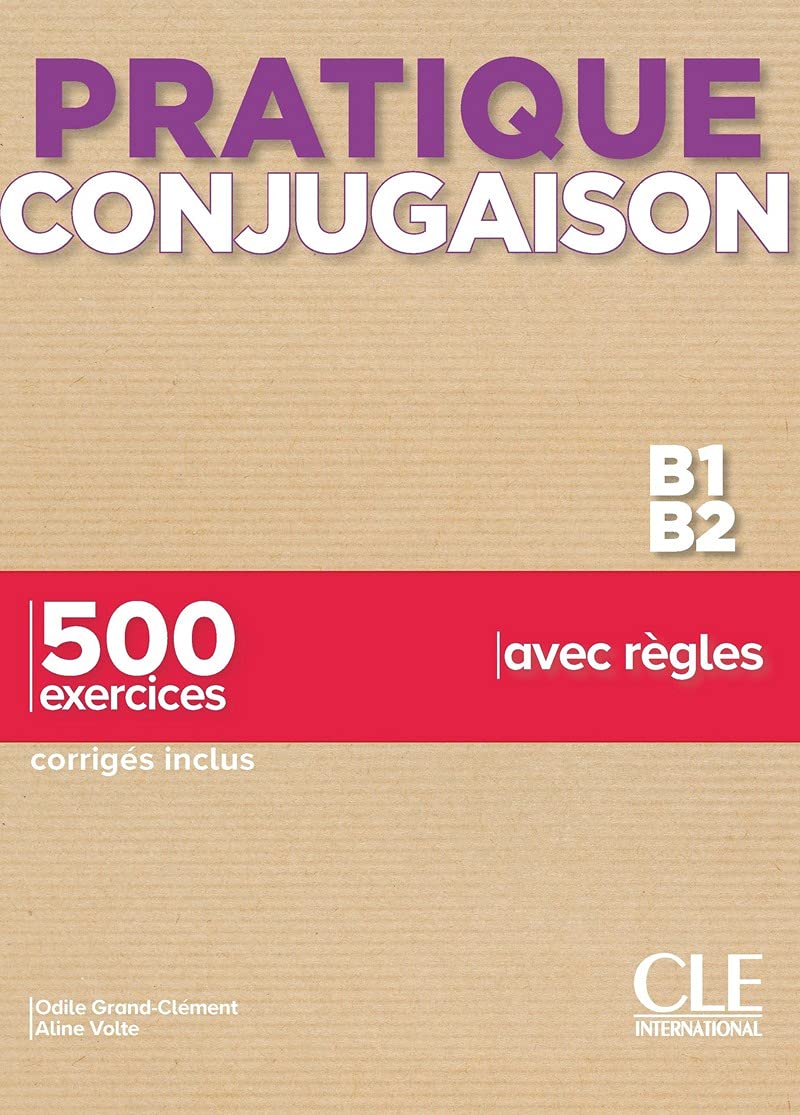 Pratique Conjugaison - Niveaux B1/B2 - Livre + Corrigés: Livre B1-B2 + corriges