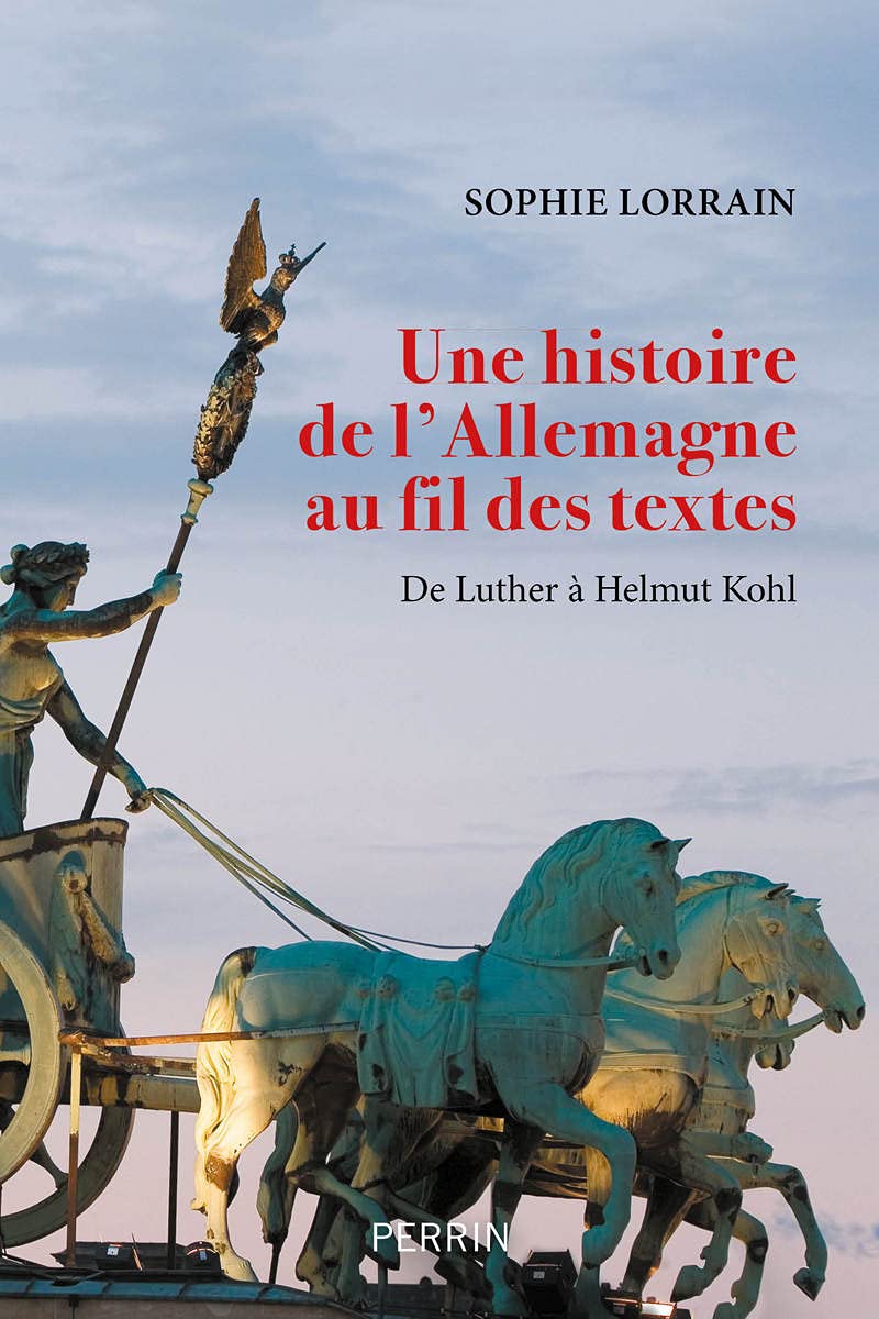 Une histoire de l'Allemagne au fil des textes: De Luther à Helmut Kohl
