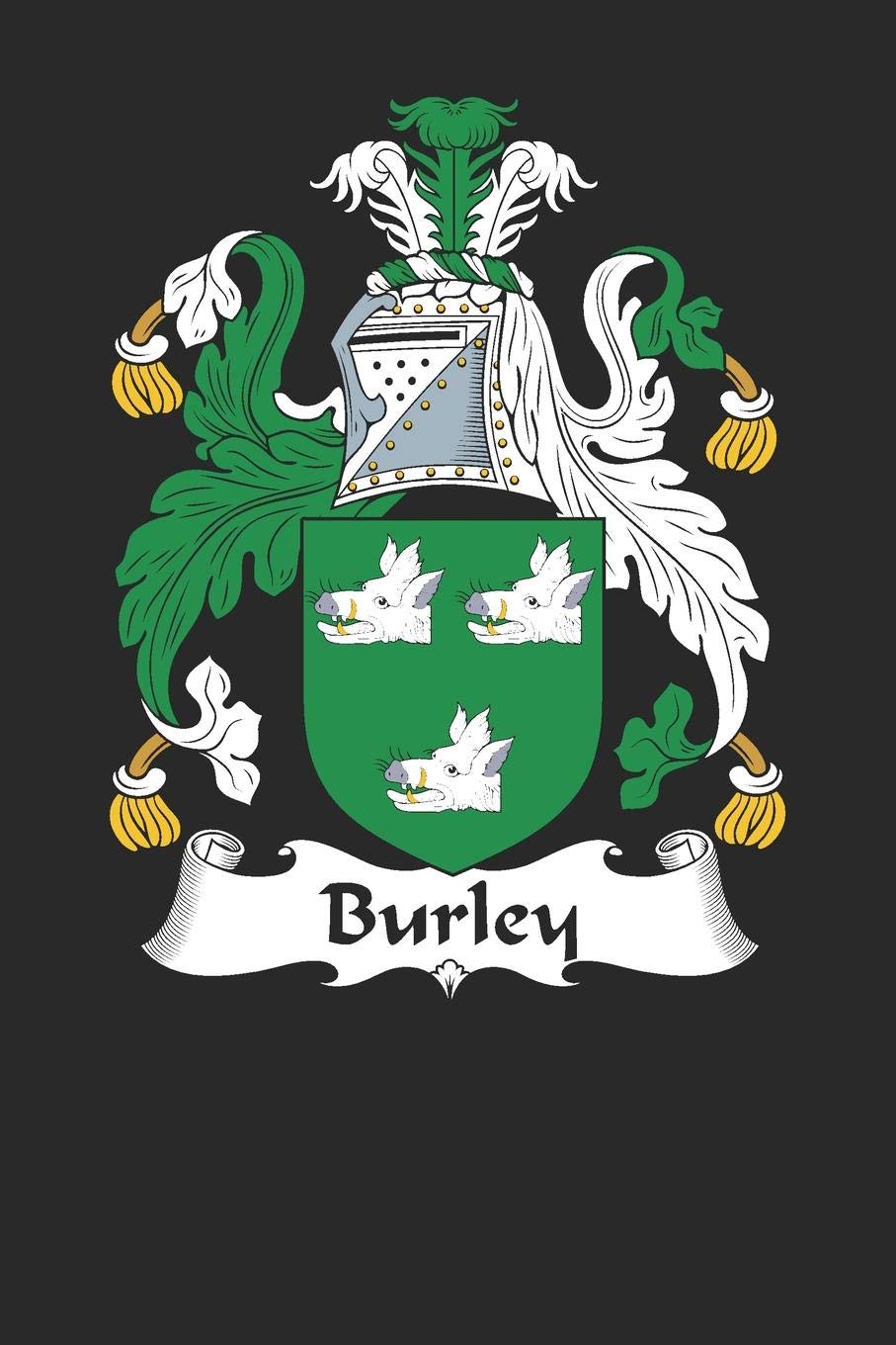 Burley: Burley Coat of Arms and Family Crest Notebook Journal (6 x 9 - 100 pages)