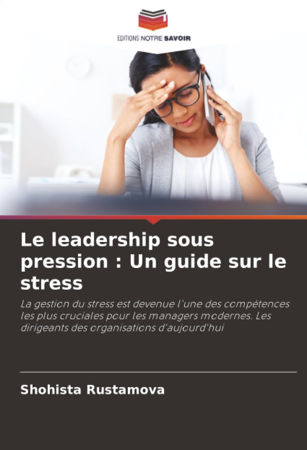 Le leadership sous pression : Un guide sur le stress