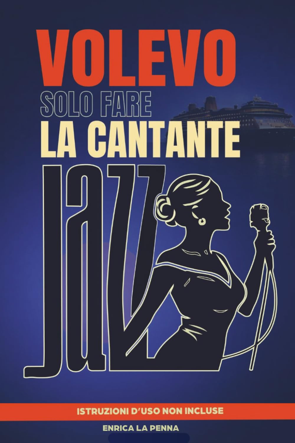 Volevo solo fare la cantante jazz: Istruzioni d'uso non incluse
