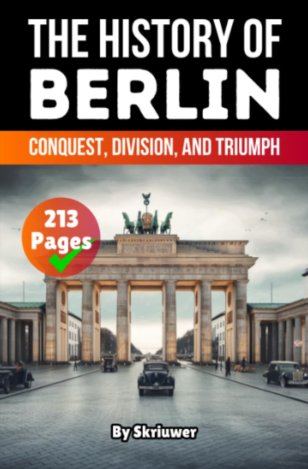 History of Berlin: Conquest, Division, and Triumph (Pocketbook Edition)