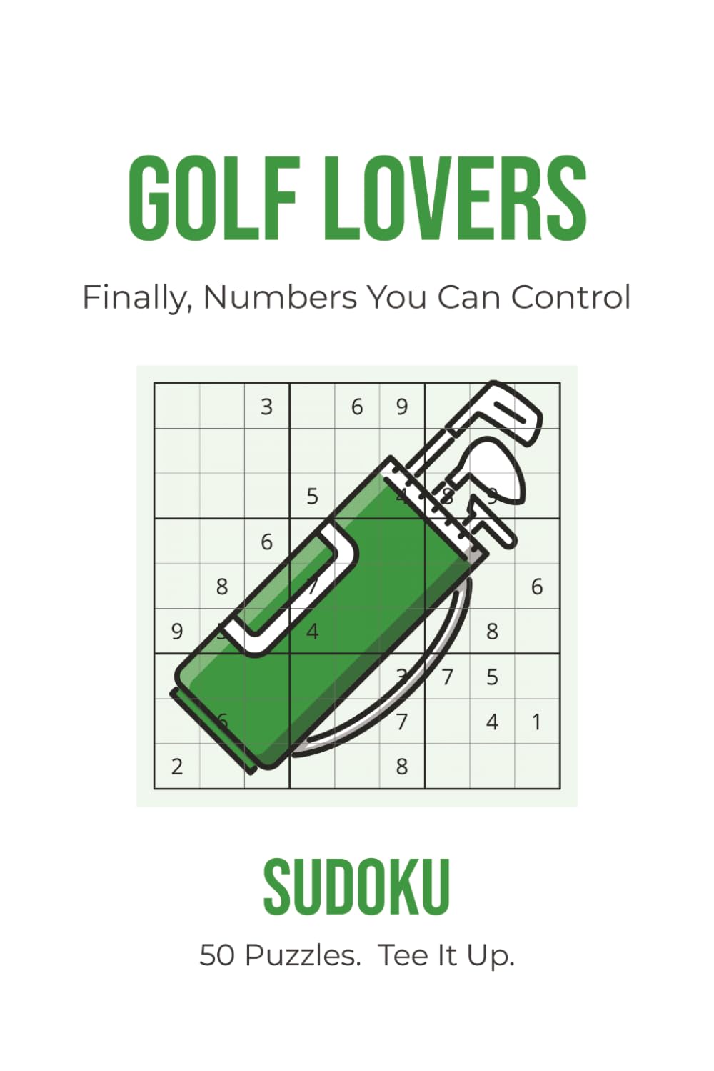 Golf Lovers Sudoku: 50 Sudoku Puzzles for Golf Lovers | The Perfect Gift for Golfers | 6x9 inches | Solutions Included