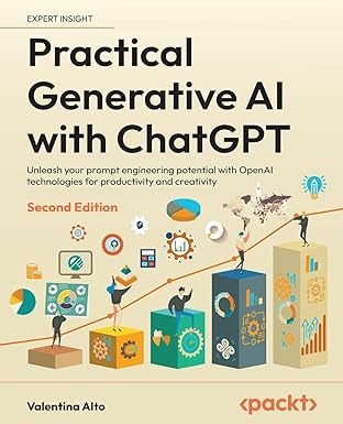 Practical Generative AI with ChatGPT: Unleash your prompt engineering potential with OpenAI technologies for productivity and creativity-Wow! eBook