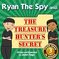 Ryan The Spy and: The Treasure Hunter's Secret: A Growth Mindset Series: Volume 3 1489567755 Book Cover