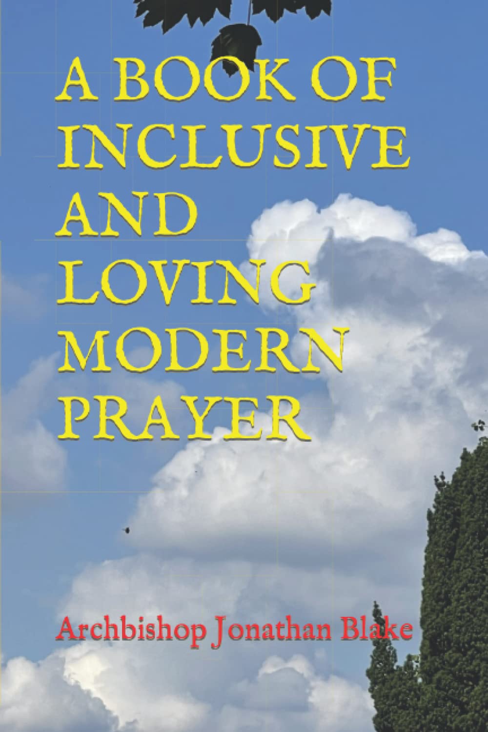 A BOOK OF INCLUSIVE AND LOVING MODERN PRAYER (The first SAFE Religion series)
