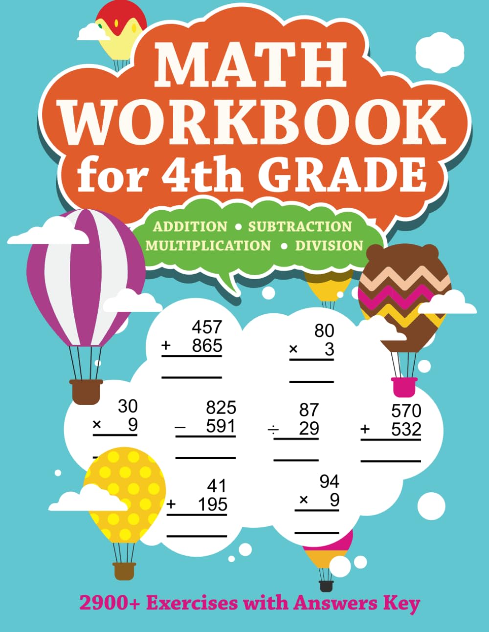 Math Workbook for 4th Grade: Addition, Subtraction, Multiplication, Division - 2900+ Exercises With Answers Key
