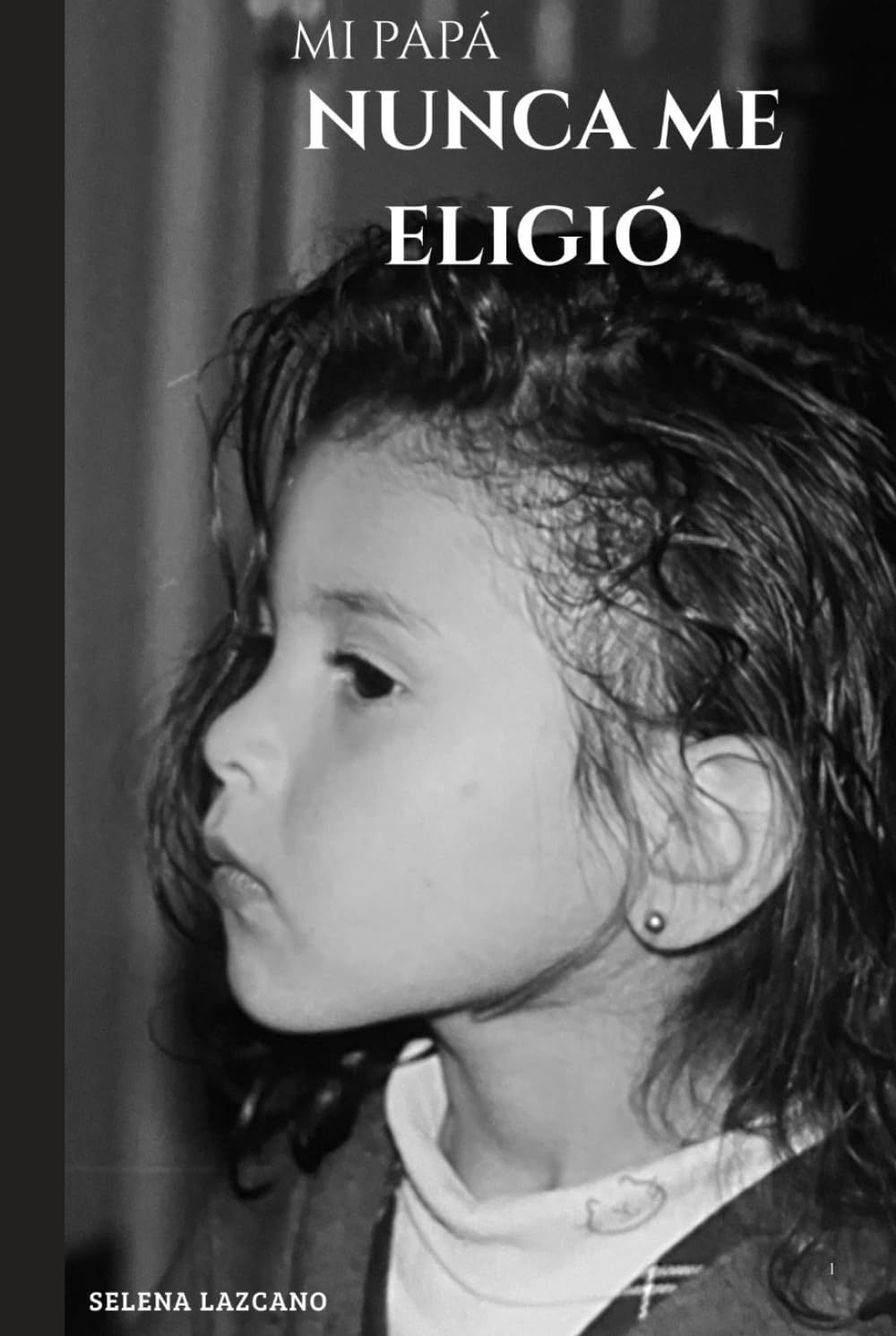 MI PAPA NUNCA ME ELIGIO