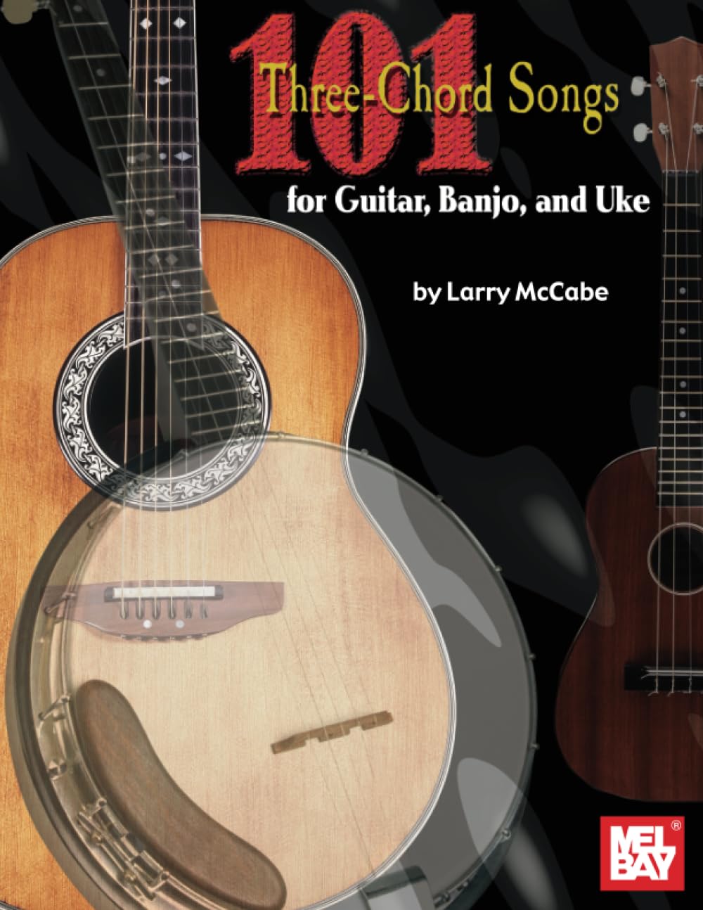 101 Three-Chord Songs for Guitar, Banjo and Uke