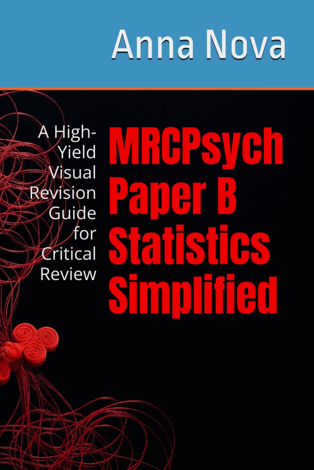 MRCPsych Paper B Statistics Simplified: A High-Yield Visual Revision Guide for Critical Review
