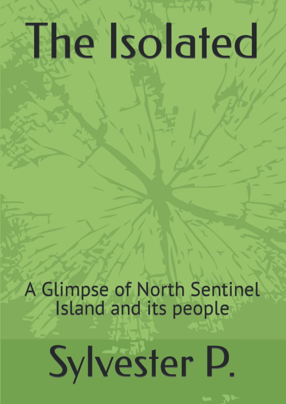 The Isolated: A Glimpse of North Sentinel Island and its people