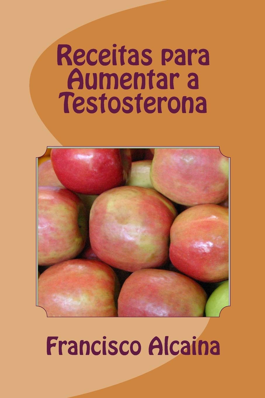 Receitas para Aumentar a Testosterona: Aumento Níveis Testosterona em 14 Dias