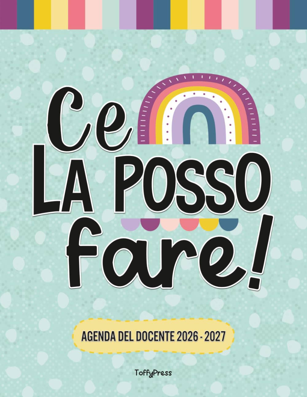 AGENDA DOCENTE SETTIMANALE A COLORI 2026/2027 - Ce la Posso Fare®: Il Diario per Insegnanti della Scuola Primaria - Formato Grande