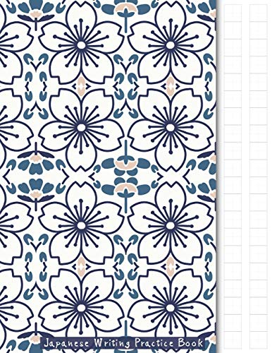 Japanese Writing Practice Book: Japanese Flowers Themed Genkouyoushi Paper Notebook to Practise Writing Japanese Kanji Characters and Kana Scripts ... Cornell Notes (Japanese Writing Notebooks)