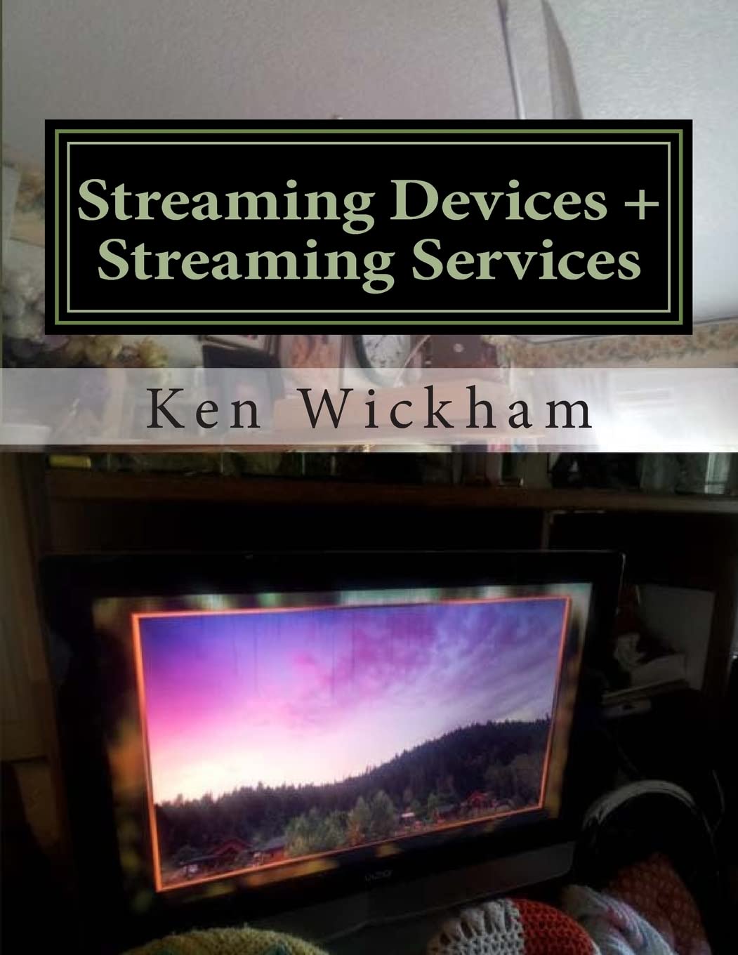Streaming Devices + Streaming Services: Reviews, comparisons, and step-by-step instructions (Alternatives to Cable TV: Cable Cutting)