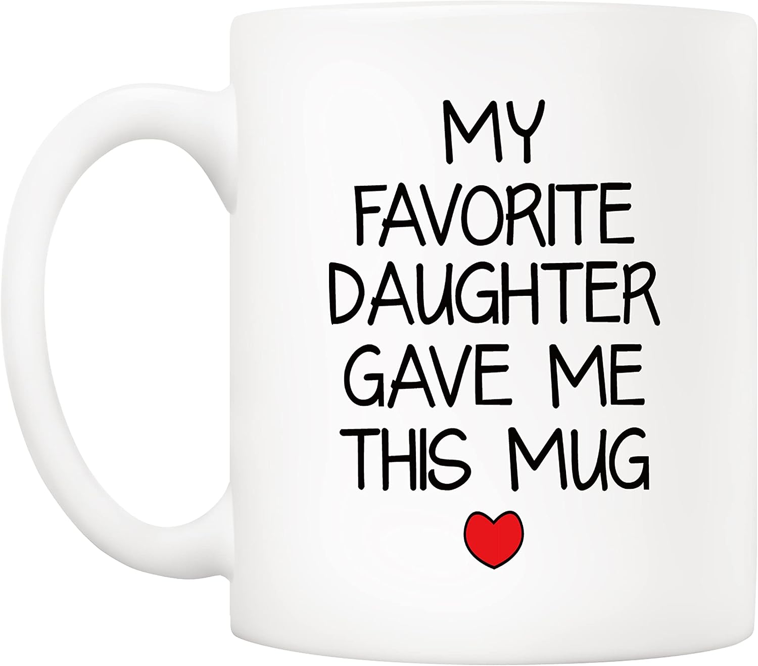 5Aup My Favorite Daughter Gave Me This Mug Christmas Gifts, Funny Father's Day and Mother's Day Cup from Daughter - Novelty Birthday Gift for Dad Mom Parents, Men, Women 11 Oz