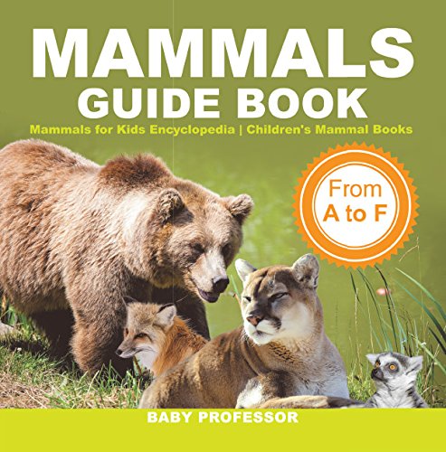 Mammals Guide Book - From A to F | Mammals for Kids Encyclopedia ...