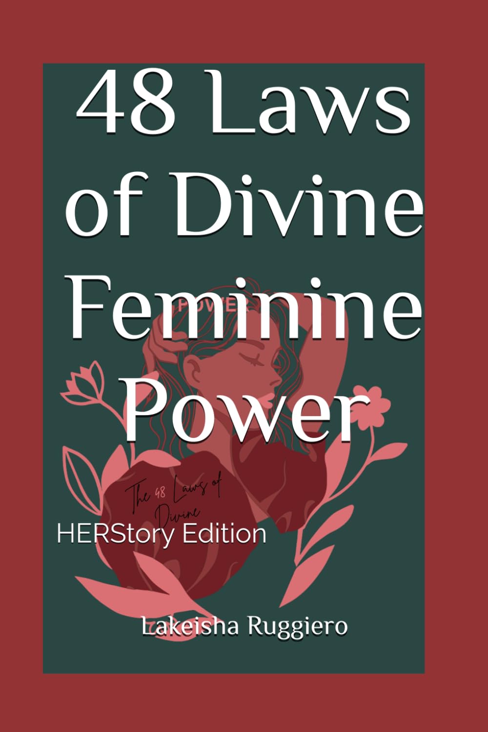 48 Laws of Divine Feminine Power: HerStory Edition