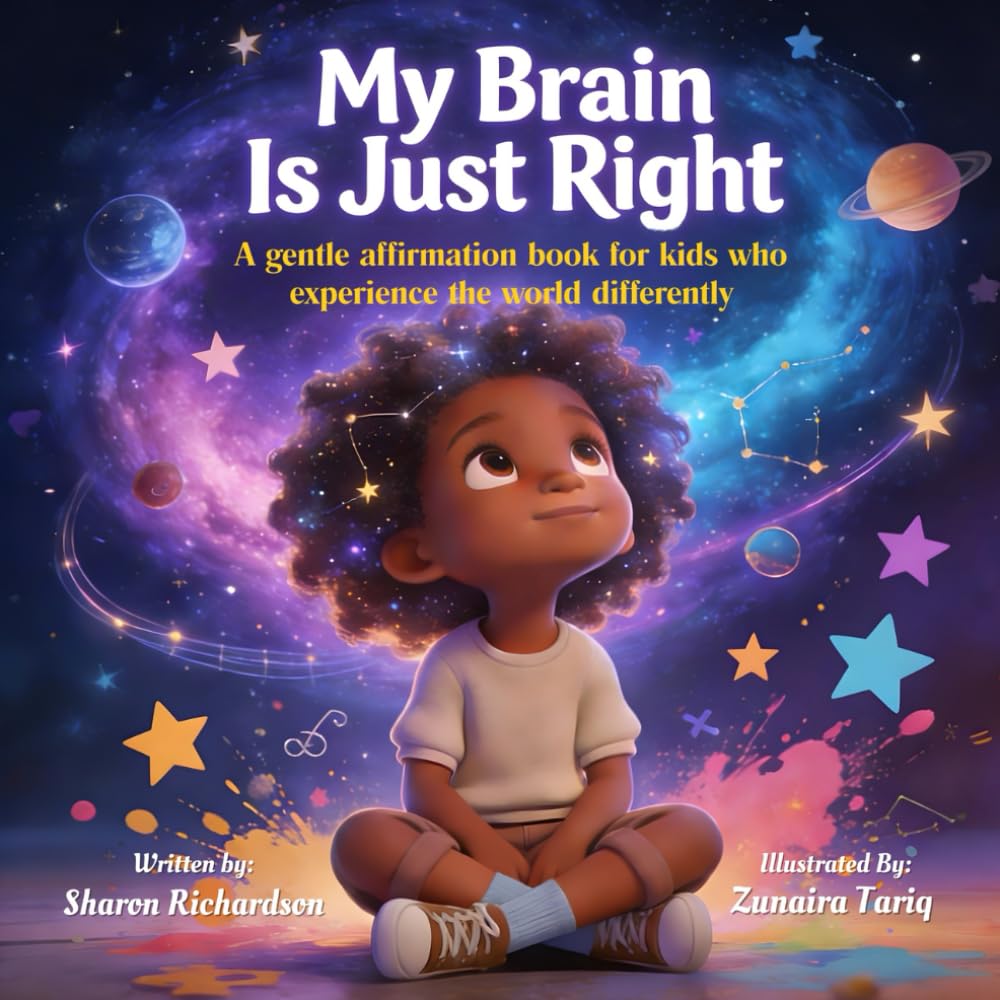My Brain Is Just Right: A gentle affirmation book for kids who experience the world differently