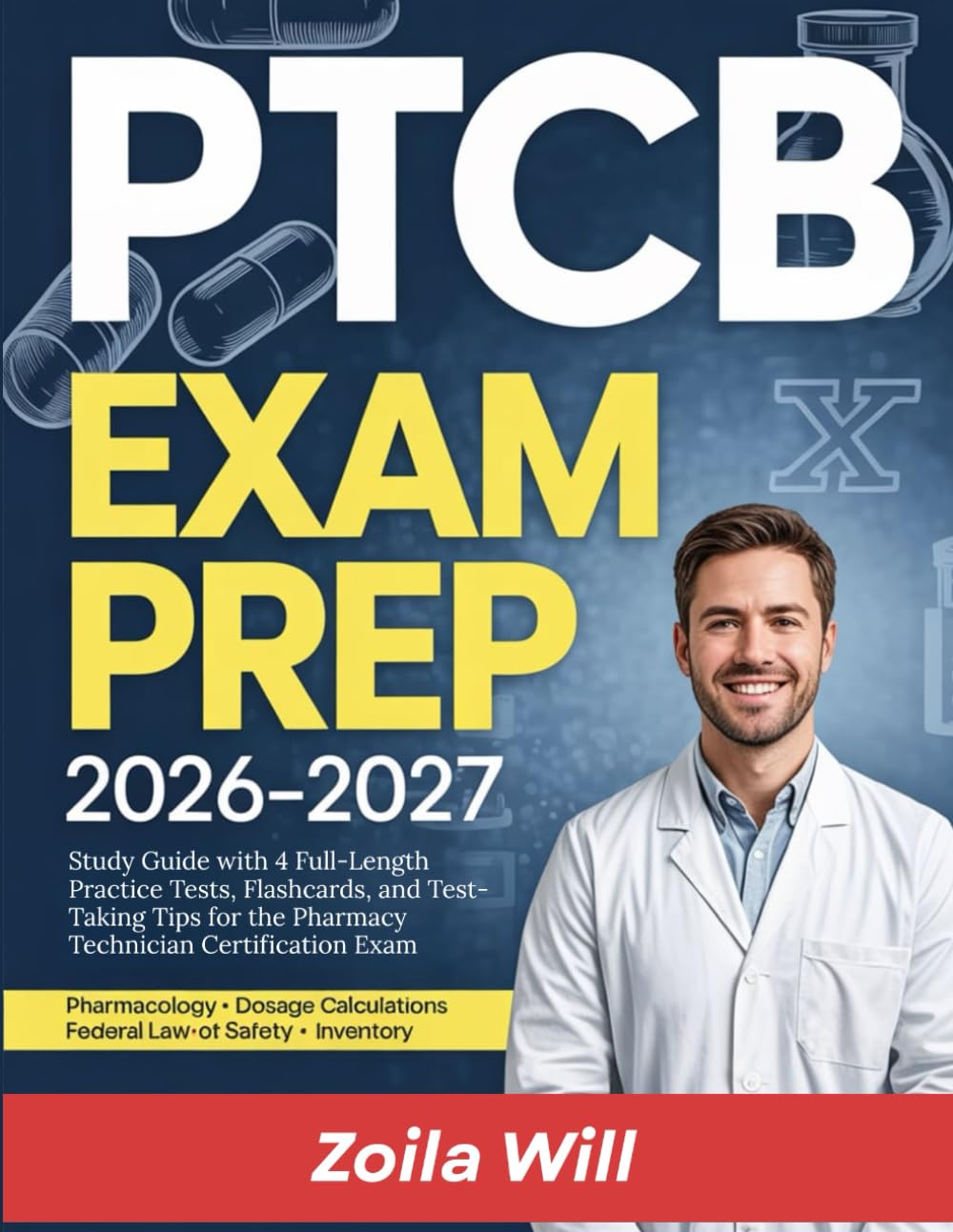 PTCB Exam Prep 2026–2027: Study Guide with 4 Full-Length Practice Tests, Flashcards, and Test-Taking Tips for the Pharmacy Technician Certification Exam