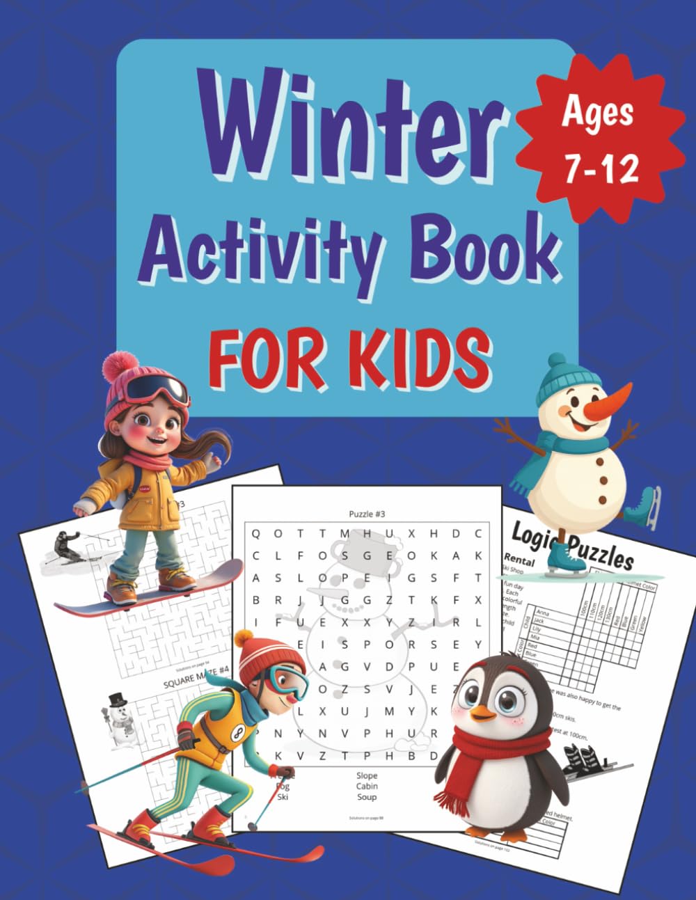 Winter Activity Book for Kids: Winter Themed Puzzle Book for Children Ages 7-12 Including Word Searches, Coloring, Dot-to-Dots, Logic Puzzles and many more