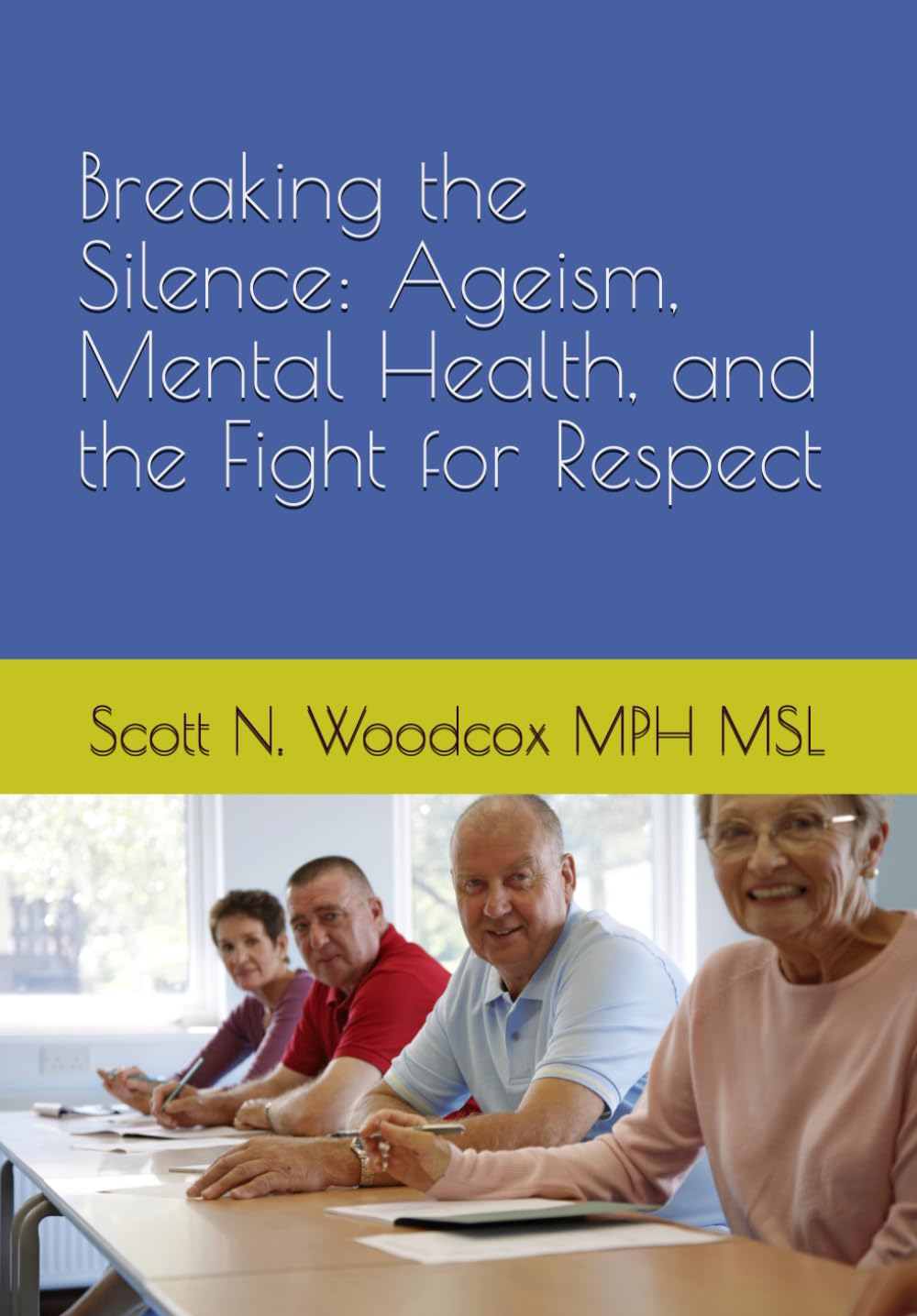 Breaking the Silence: Ageism, Mental Health, and the Fight for Respect