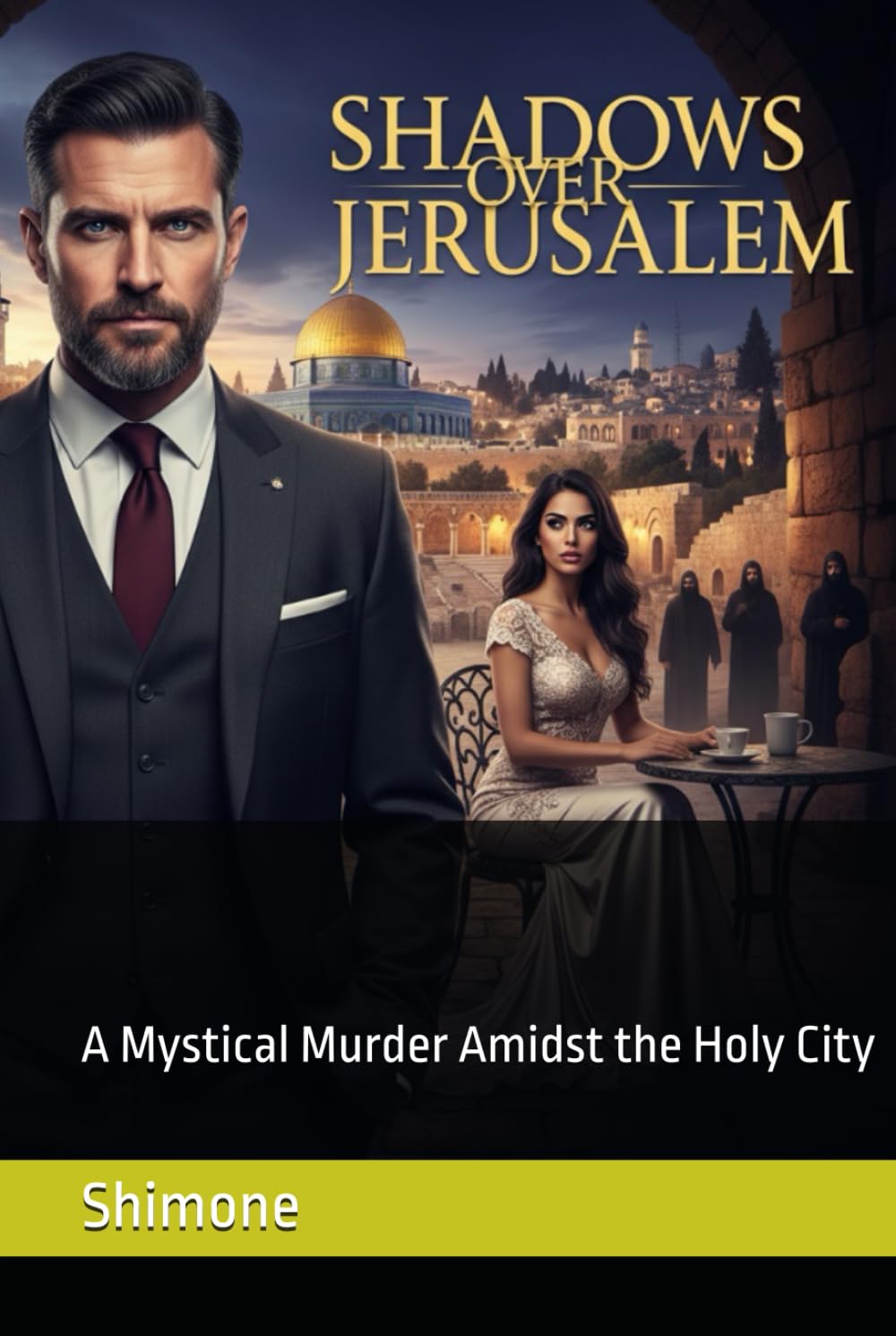 Shadows Over Jerusalem: A Mystical Murder Amidst the Holy City (Gaffney Murder Mysteries)