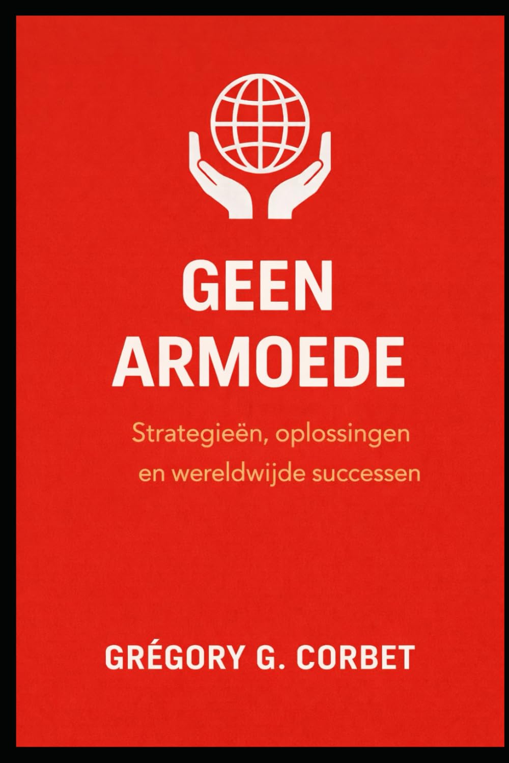 Geen Armoede: Strategie, Oplossingen en Wereldwijde Succesverhalen