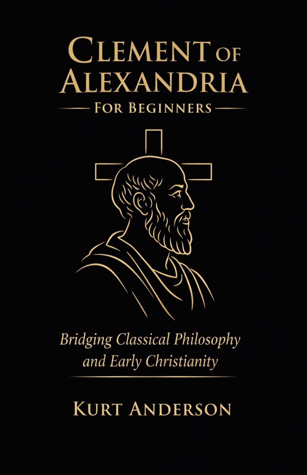 Clement of Alexandria for Beginners: Bridging Classical Philosophy and Early Christianity