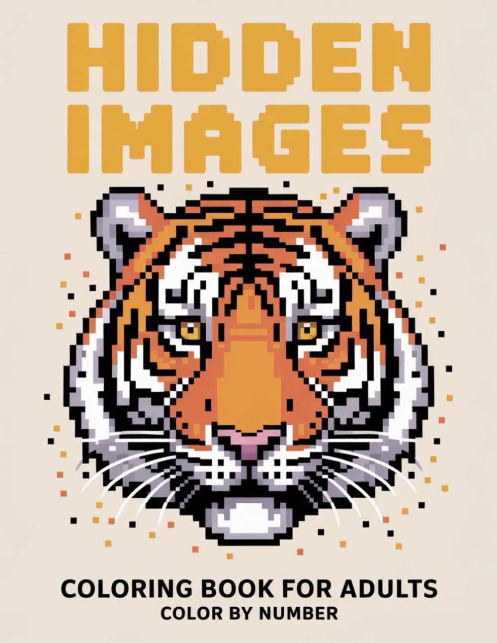 Hidden Images Color By Number Coloring book For Adults: A Relaxing Color by Number Experience with Hidden Image Illustratio