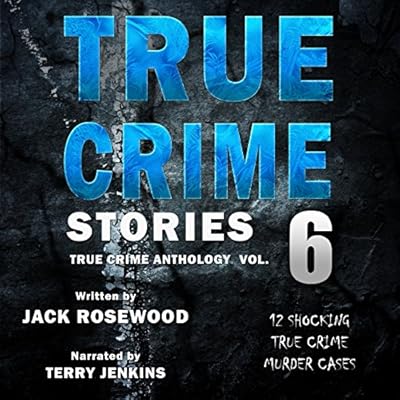 True Crime Stories, Volume 6