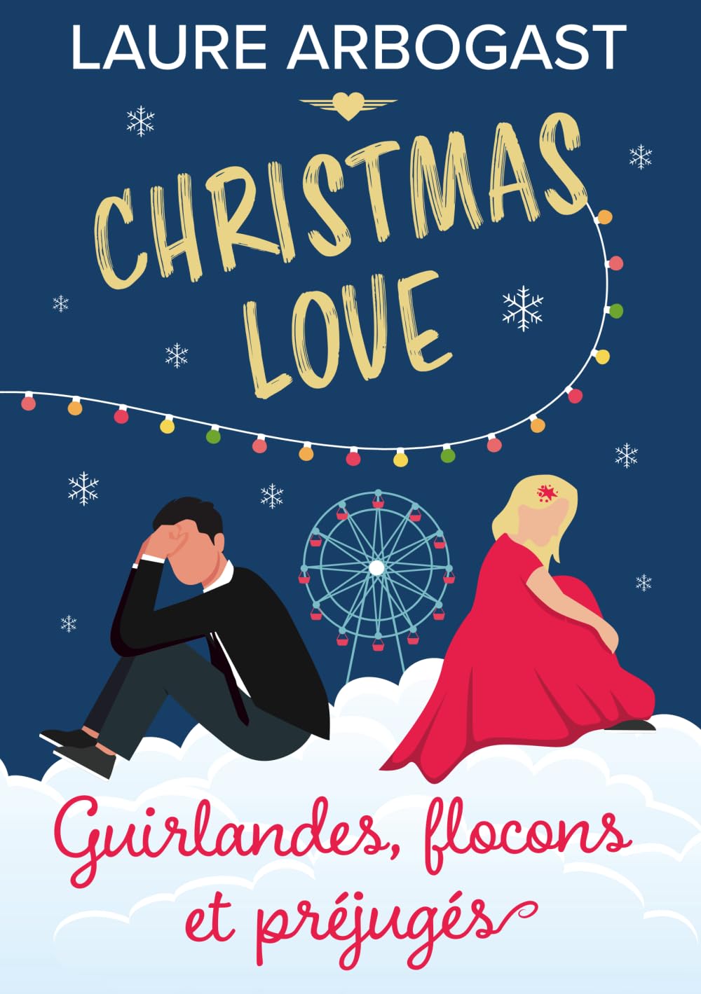 Guirlandes, flocons et préjugés (Christmas Love t. 6): une romance de Noël