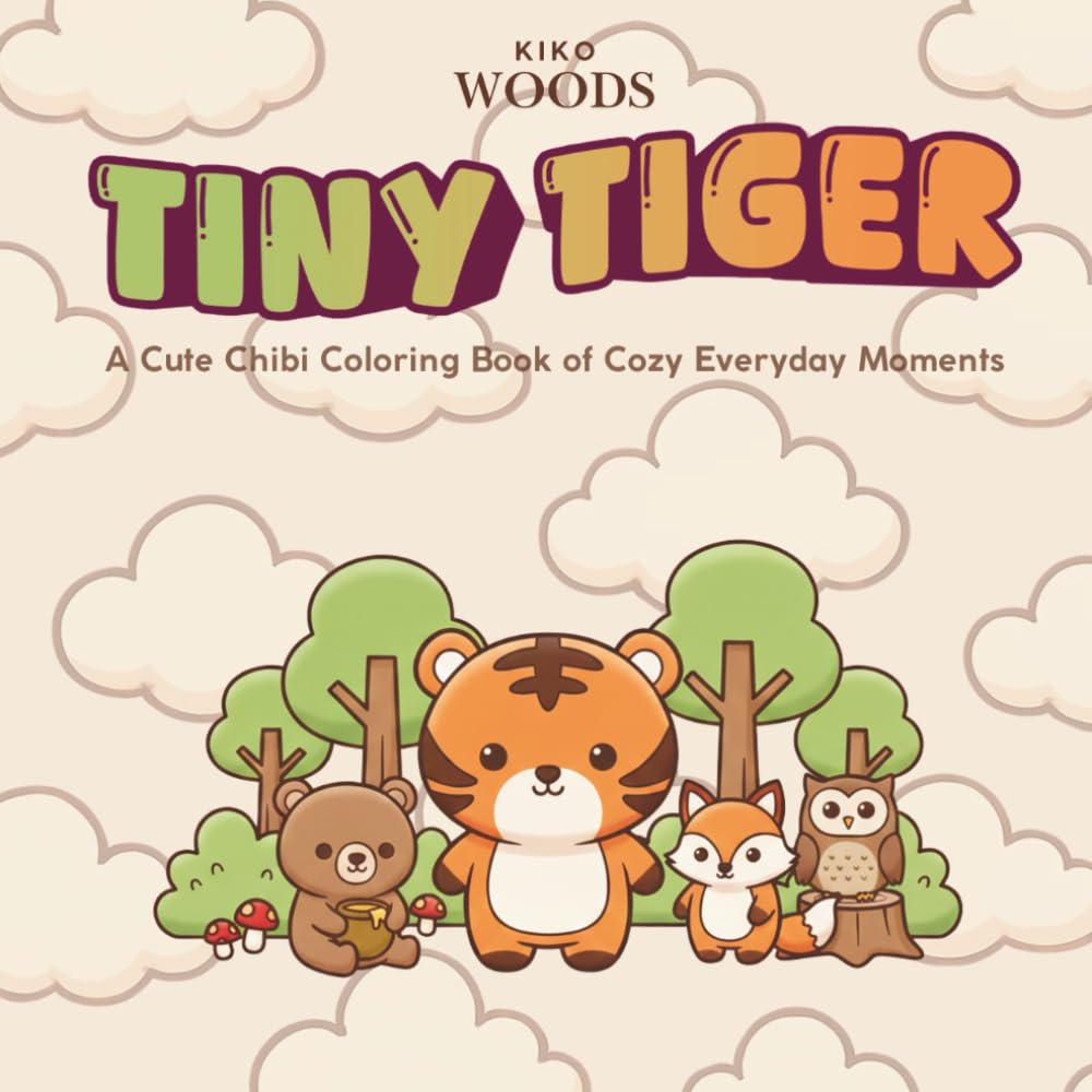 Tiny Tiger: A Cute Chibi Coloring Book of Cozy Everyday Moments