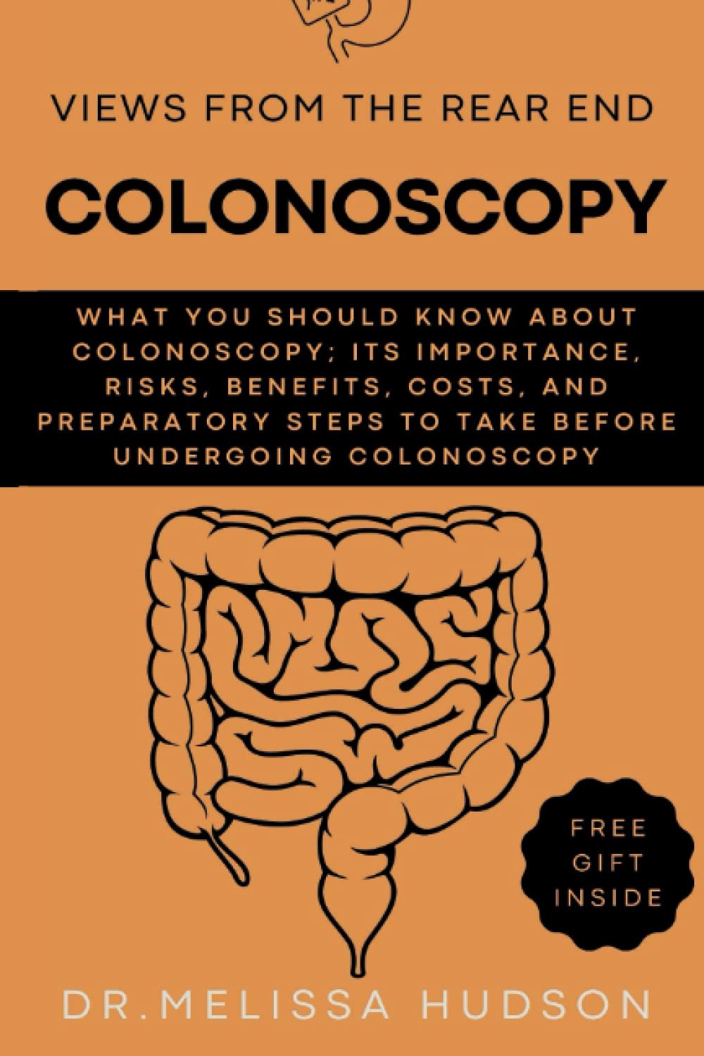 Buy Views from the Rear End; Colonoscopy What You Should Know about