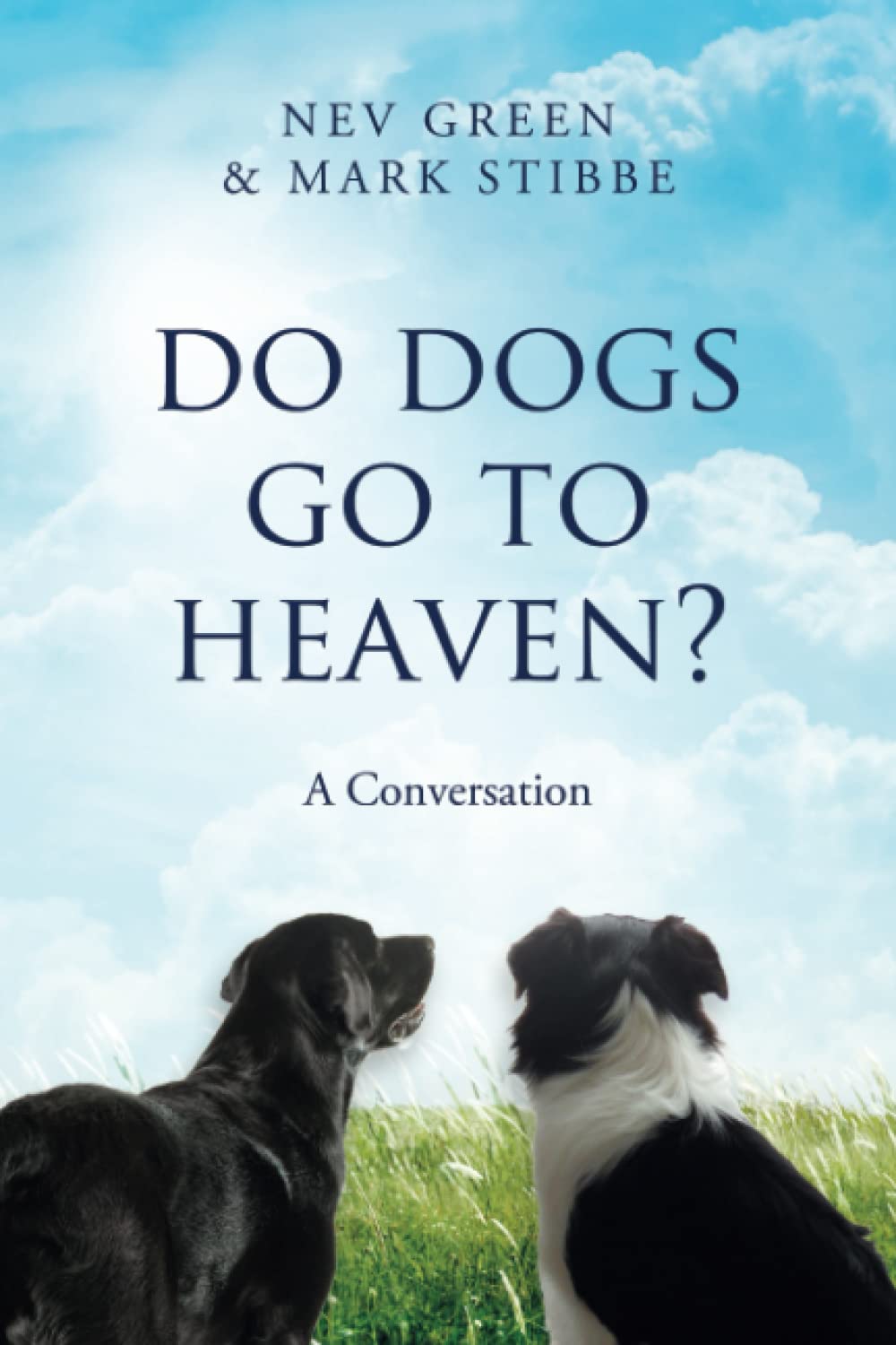Do Dogs Go To Heaven?: A Conversation