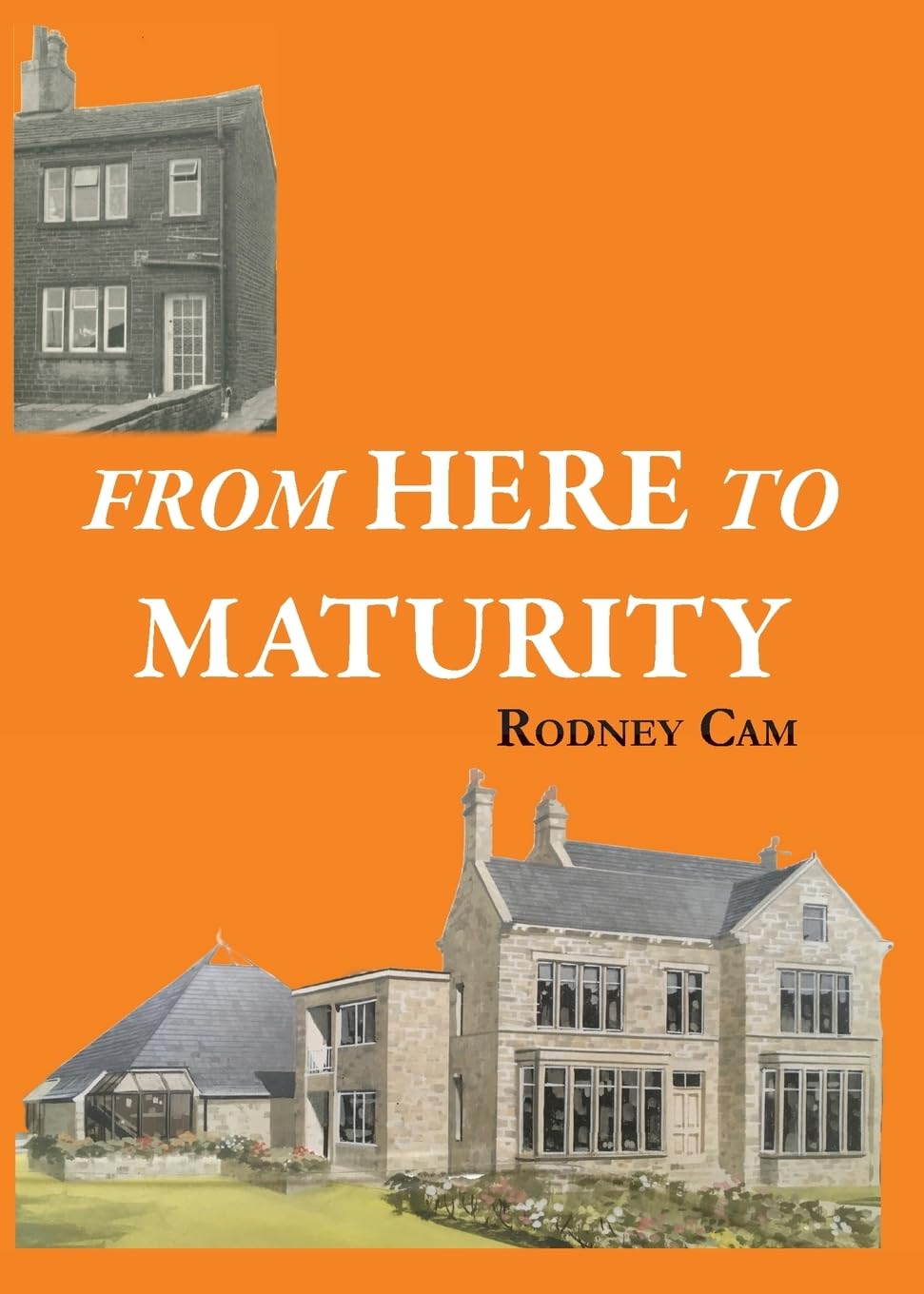 From Here to Maturity By Cam, Rodney Rodney Cam,