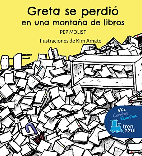 GRETA SE PERDIÓ en una montaña de libros (MIS CUENTOS FAVORITOS) (MIS CUENTOS FAVORITOS DE TREN AZUL)