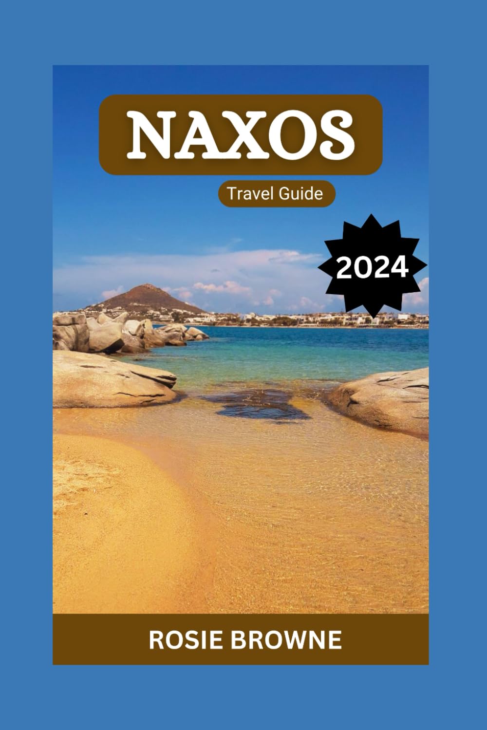 Naxos Travel Guide 2024: Unveiling Naxos's Hidden Charm: An insider's Guide to Authentic,Off-the-Beaten-Path Experiences.