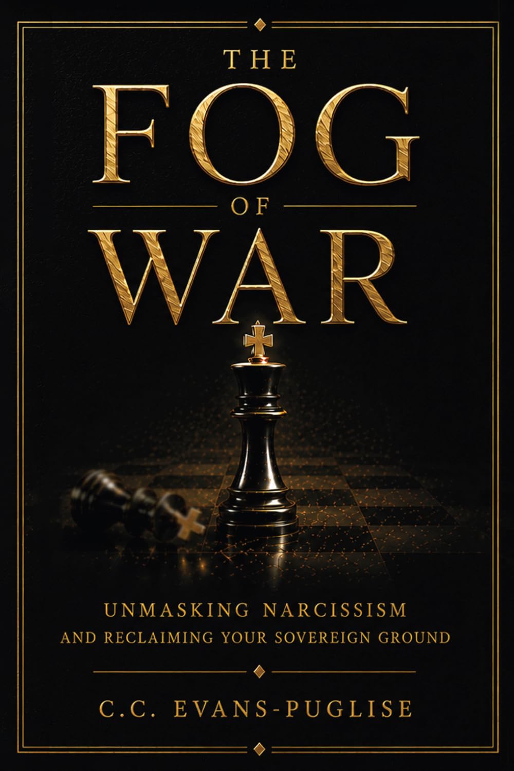 The Fog of War: Unmasking Narcissism and Reclaiming Your Sovereign Ground