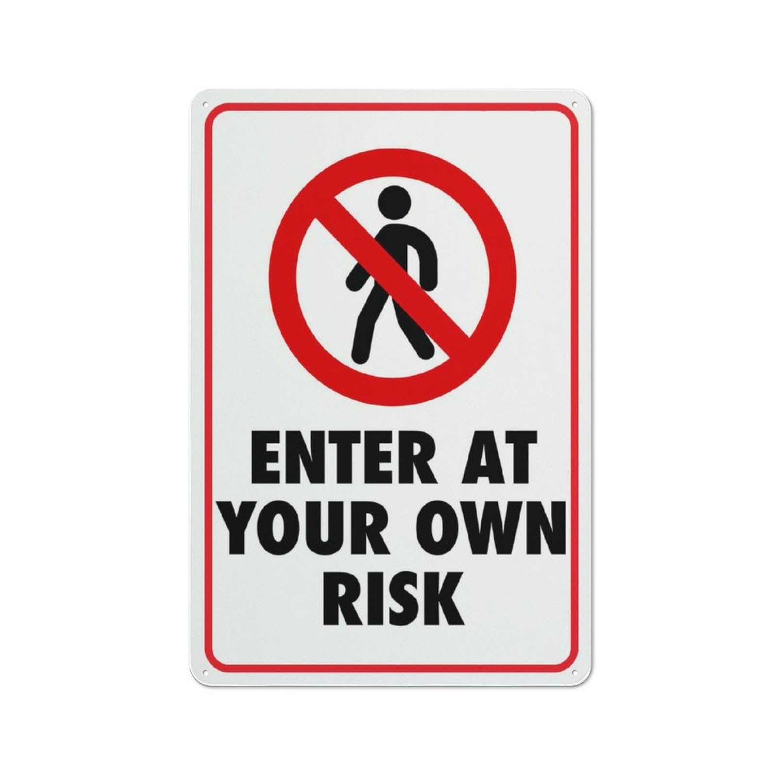 Enter at Your Own Risk Sign for Business 8"X12" Rust Free Aluminum Uv Printed,4 Pre-Drilled Holes.Durable/Weatherproof