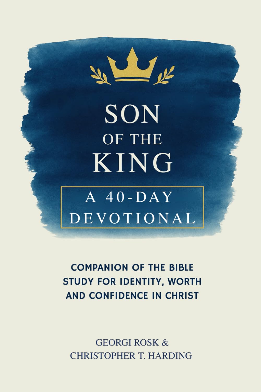 Son of the King: A 40-Day Devotional Companion of the Bible Study for Identity, Worth and Confidence in Christ