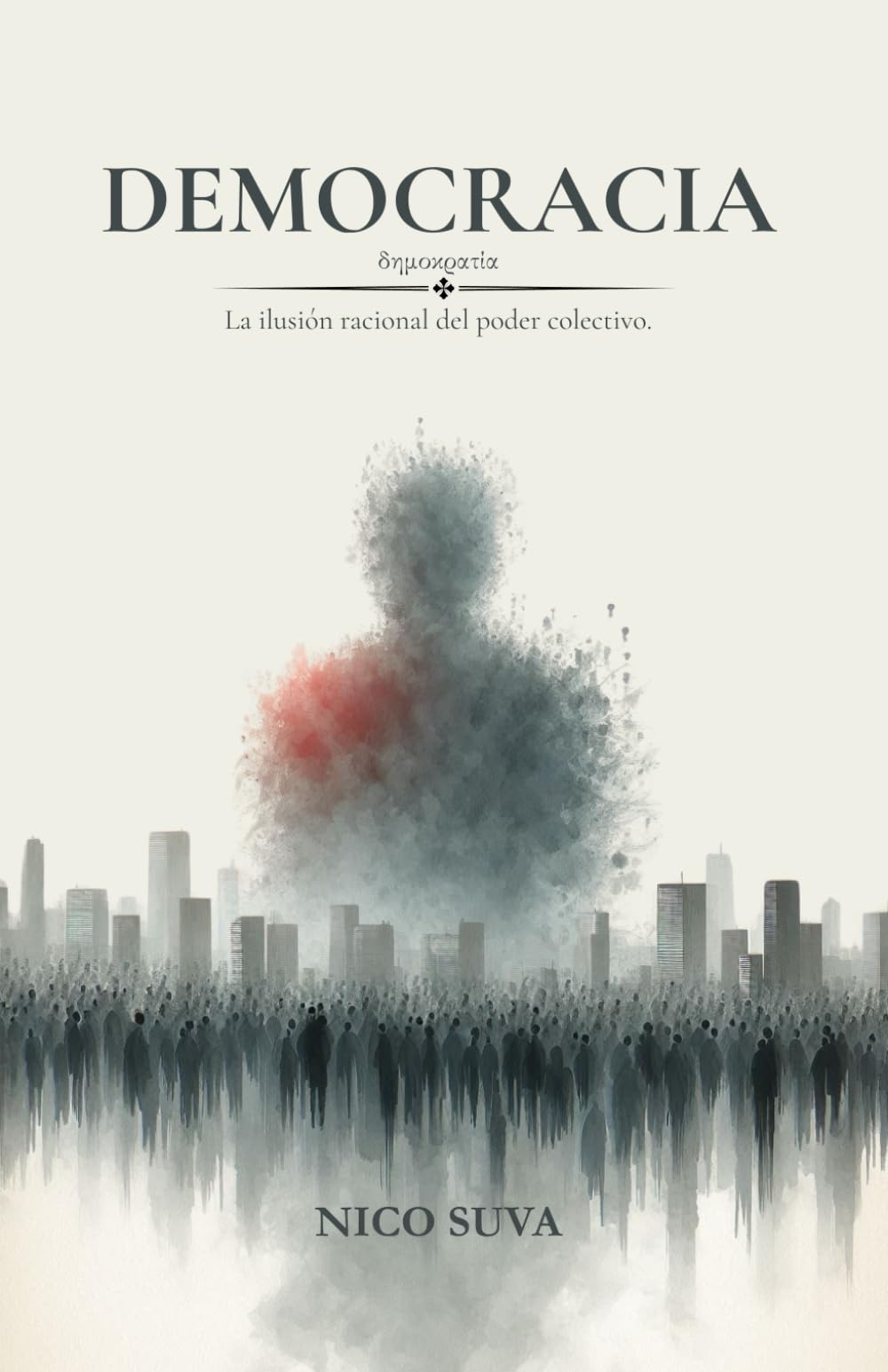 Democracia: La ilusión racional del poder colectivo.