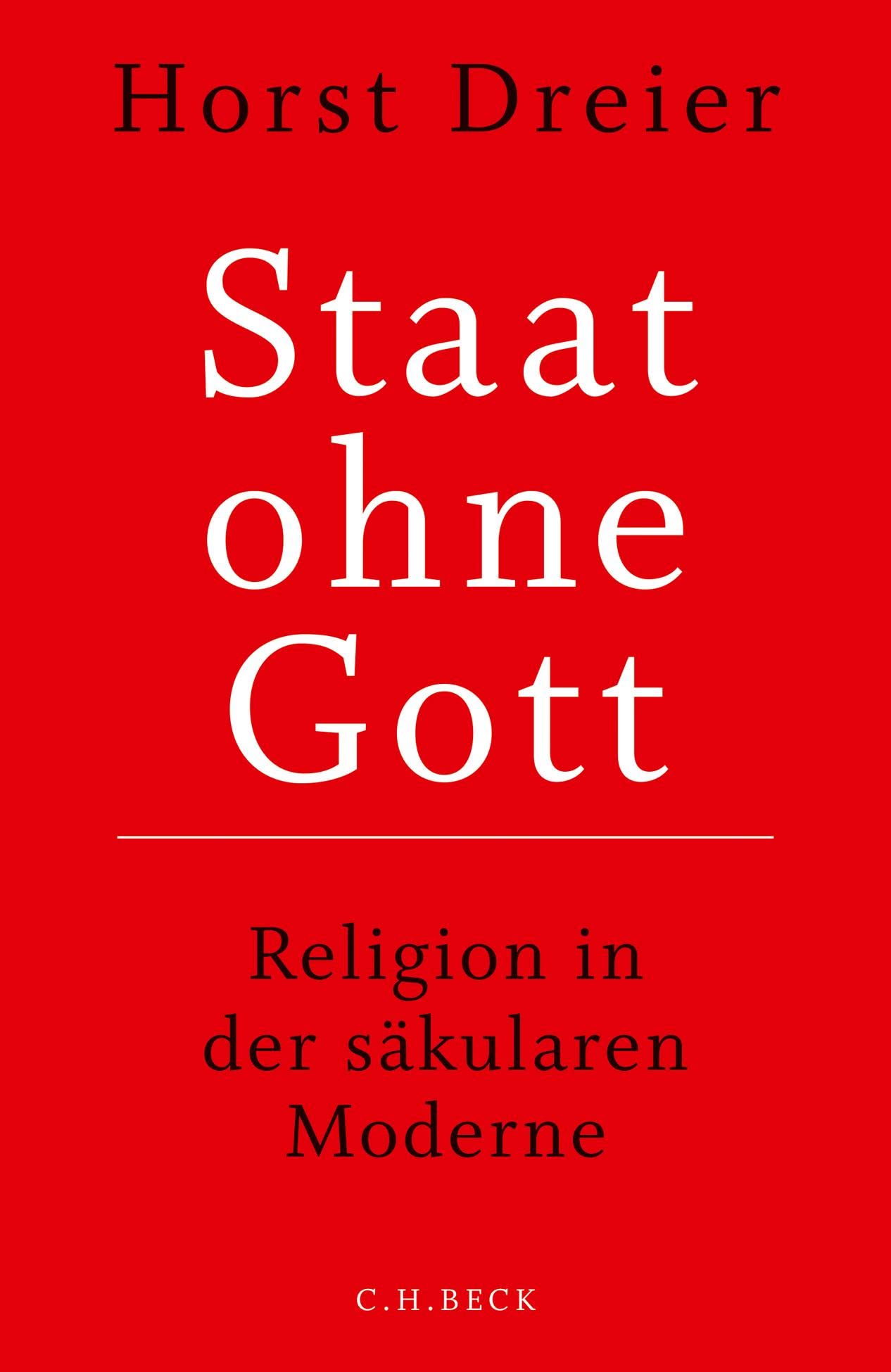 Staat ohne Gott: Religion in der säkularen Moderne