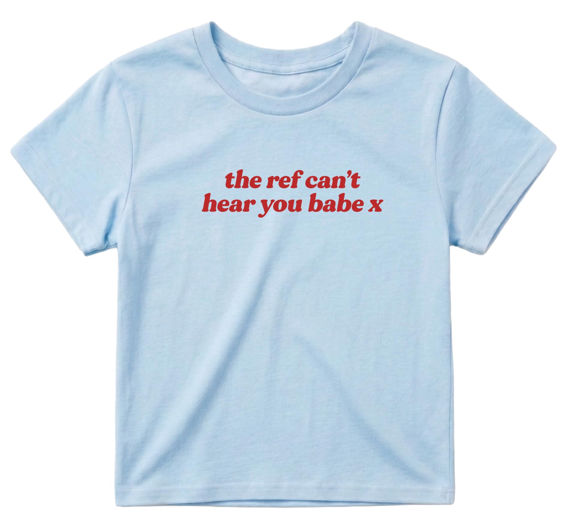 Sanfran Clothing The Ref Can't Hear You Babe Baby Tee T-Shirt Top World Football Shirt England Scotland Country Team 2026 Soccer Womens Flag Varsity Shirt Light Blue (Red Text) - Large