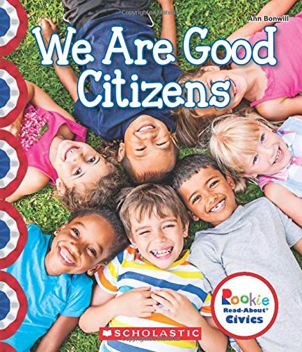 We Are Good Citizens (Rookie Read-About Civics) (Library Edition)