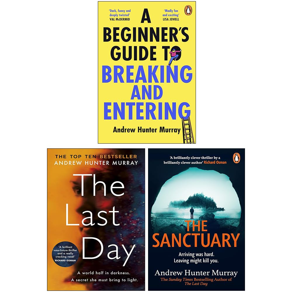 Andrew Hunter Murray 3 Books Collection Set(A Beginner’s Guide to Breaking and Entering, The Last Day & The Sanctuary)