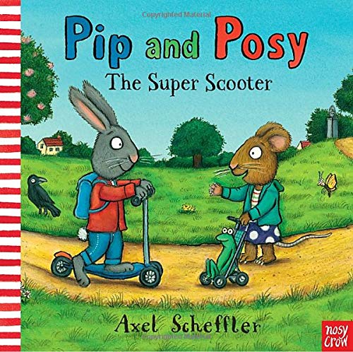 Pip and Posy: The Super Scooter Pip and Posy: The Super Scooter