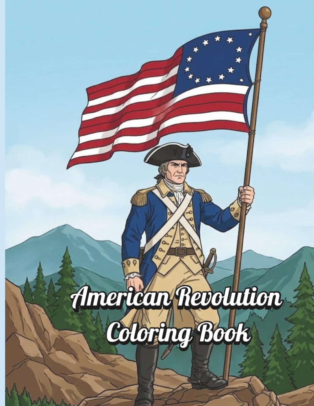 American Revolution Coloring Book: 39 Detailed Revolutionary War Scenes for Adults & Kids — Patriots, Soldiers, Battles & Colonial History | Perfect Gift for American History Lovers