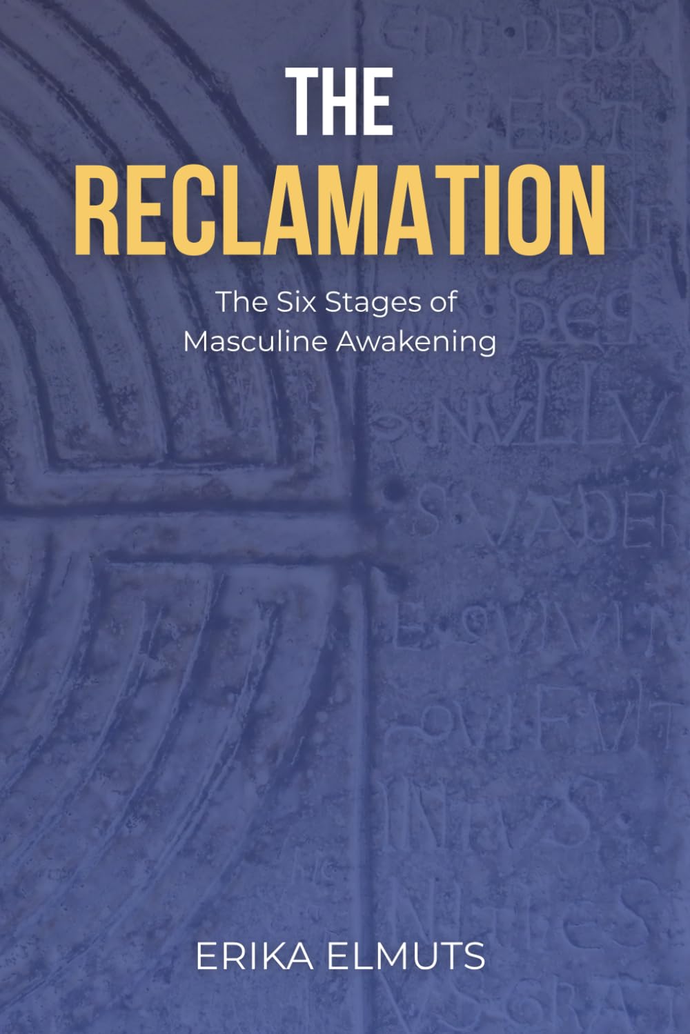 The Reclamation: The Six Stages of Masculine Awakening