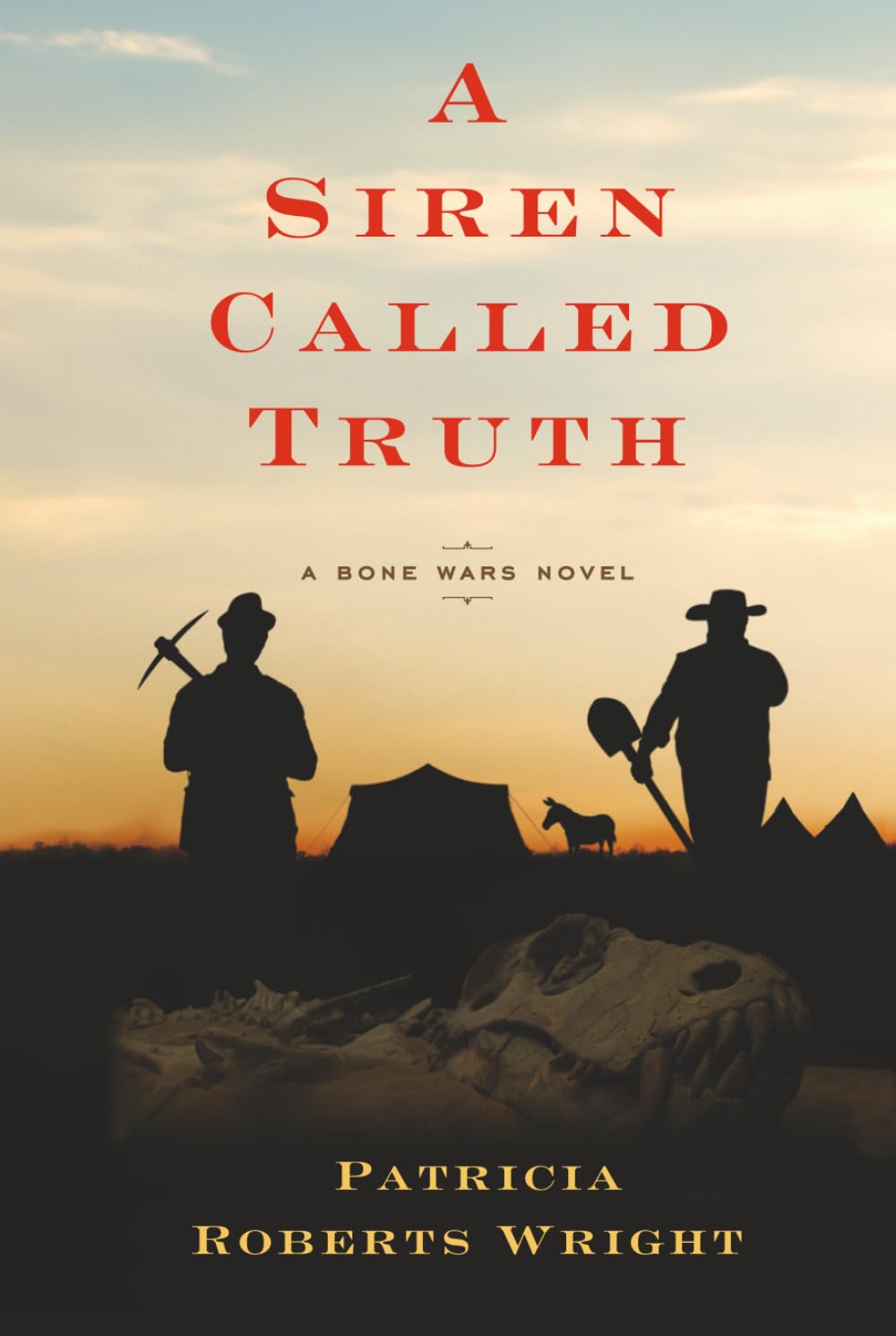 A Siren Called Truth: A Bone Wars Novel (The Bone Wars Trilogy)